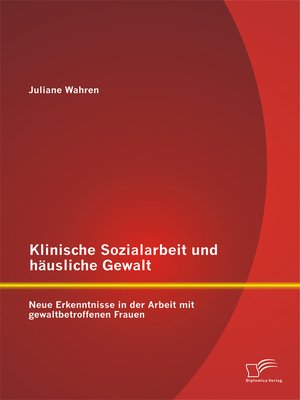 cover image of Klinische Sozialarbeit und häusliche Gewalt